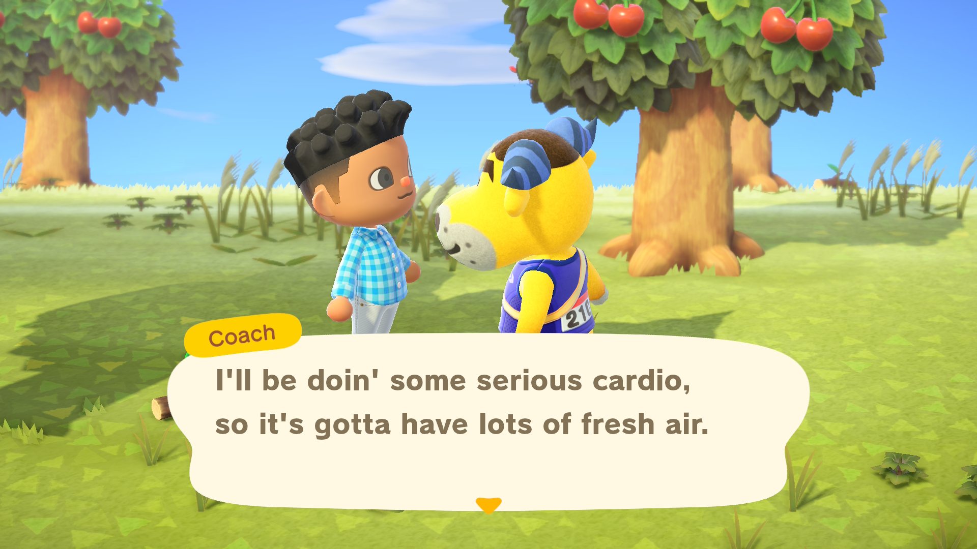 Coach, my first neighbour, asking for fresh air. Serious cardio, apparently.