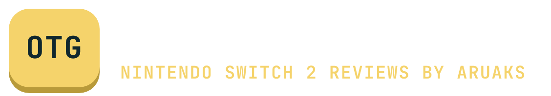 OverTime Gamer (OTG): Nintendo Switch 2 reviews by Aruaks